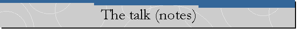 The talk (notes)